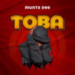 Music Audio : Munta Dee – Toba | Download