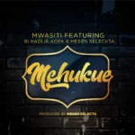 Music Audio : Mwasiti Ft Bi Hadija Kopa & Mesen Selecta – Mchukue | Download