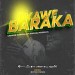 Music Audio : Samson Mangula Ft Rachel Masanja – Ikawe Baraka | Download