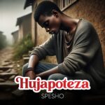 Music Audio : Hujapoteza – Spesho | Download
