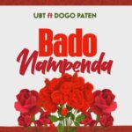 Music Audio : UBT Ft Dogo Paten – Nampenda | Download