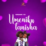 Music Audio : Crown Yo – Umenikutanisha | Download