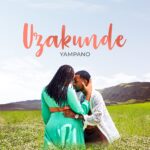 Music Audio : Yampano – Uzakunde | Download