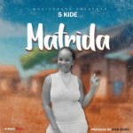 Music Audio : S Kide – Matrida | Download
