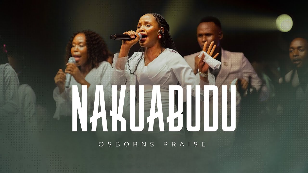 Music Audio : Osborns Praise – Nakuabudu | Download