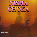 Music Audio : Madikes – Nishachoka | Download