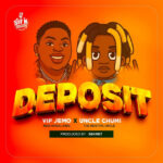 Music Audio : Uncle Chumi Ft Vip Jemo – Deposit | Download