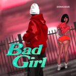 Music Audio : Donacious – Bad girl | Download
