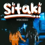 Music Audio : Mbosso – Sitaki | Download