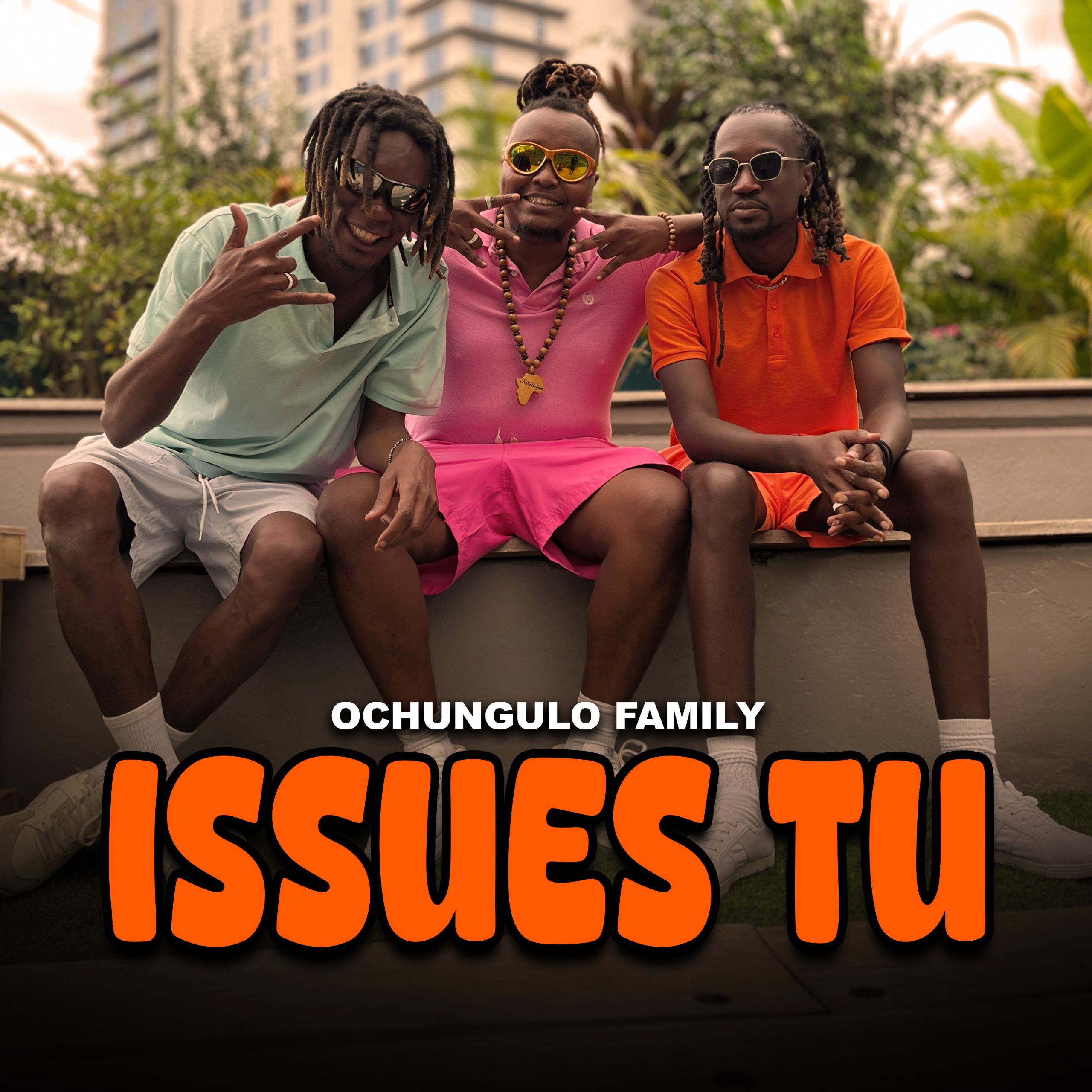 Music Audio : Ochungulo Family – Issues Tu | Download