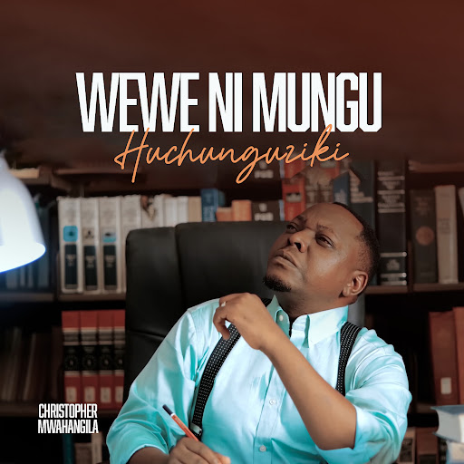 Music Audio : Christopher Mwahangila – Wewe Ni Mungu Huchunguziki | Download