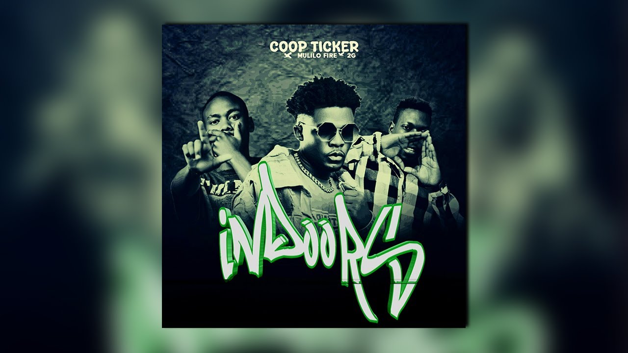 Music Audio : Coop Ticker Ft Mulilo Fire & 2G – Indoors | Download