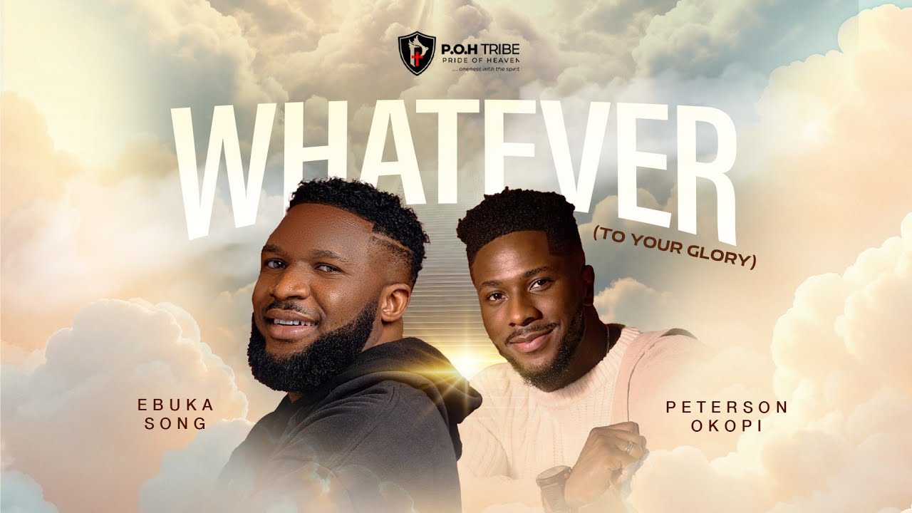 Music Audio : Ebuka Songs Ft Peterson Okopi – Whatever (To Your Glory) | Download