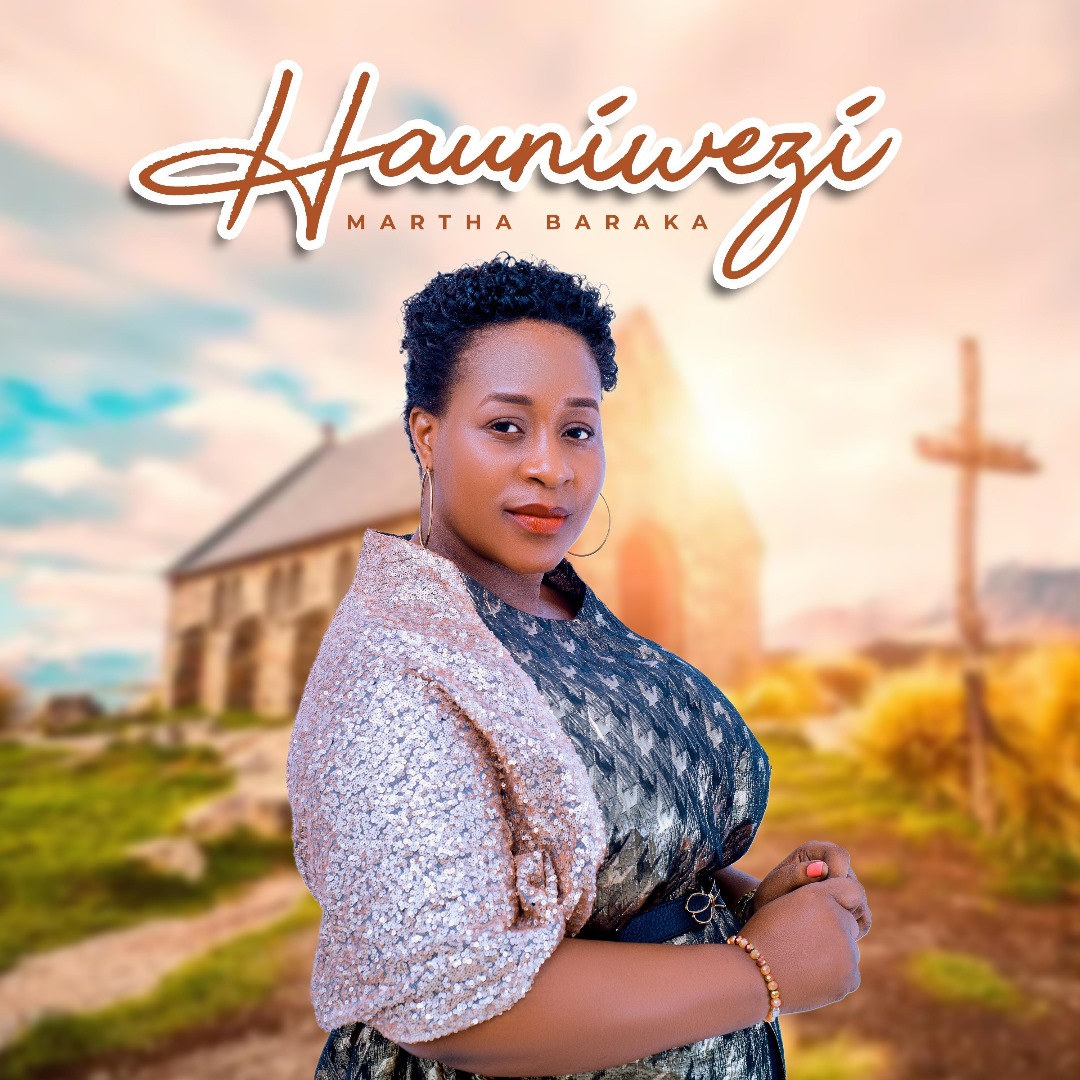 Music Audio : Martha Baraka – Hauniwezi | Download