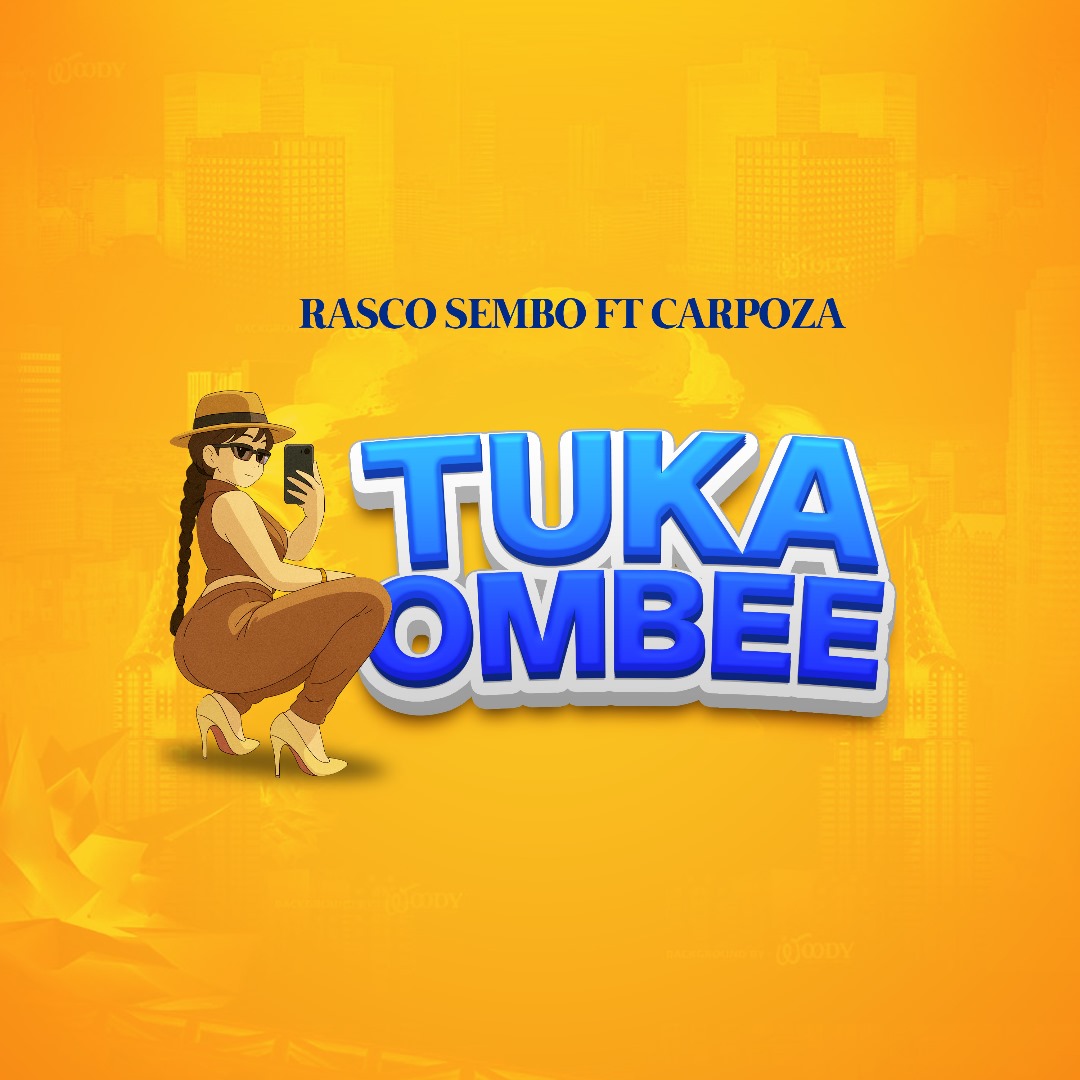 Music Audio : Rasco Sembo Ft Carpoza – Tukaombee | Download