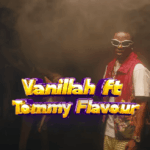 VIDEO : Vanillah ft Tommy Flavour – Body (Mp4 Download)