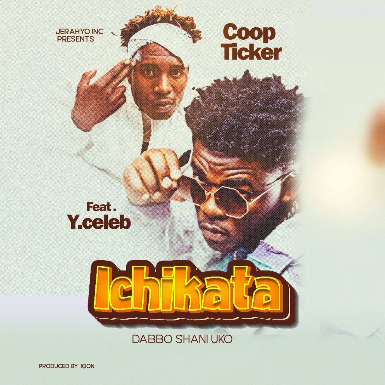Music Audio : Coop Ticker Ft Y Celeb – Ichikata Dabbo Shani Uko | Download
