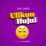 Music Audio : Jax chata – Ulikuwa hujui | Download