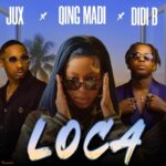 Music Audio : Jux – LOCA ft Qing Madi x Didi B | Download