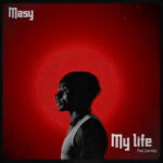 Music Audio : Masy – My Life | Download