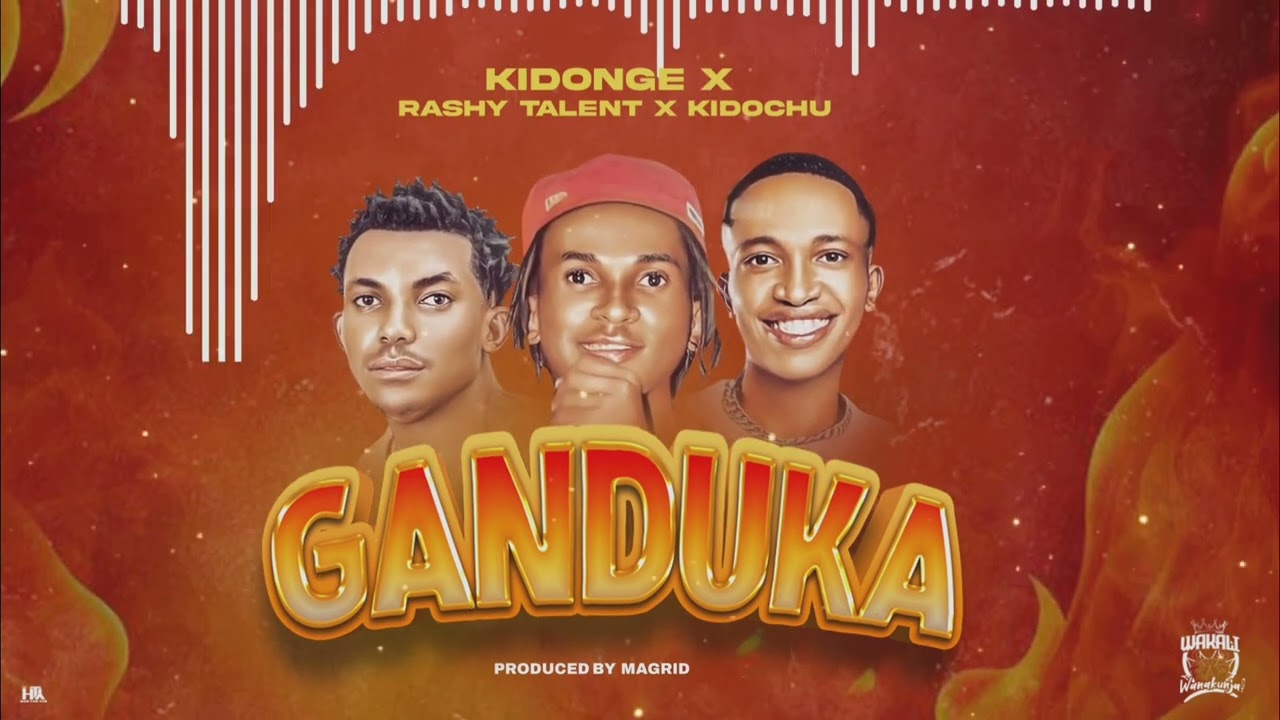 Music Audio : Kidonge Ft Rashy Talent & Kidochu – Ganduka | Download