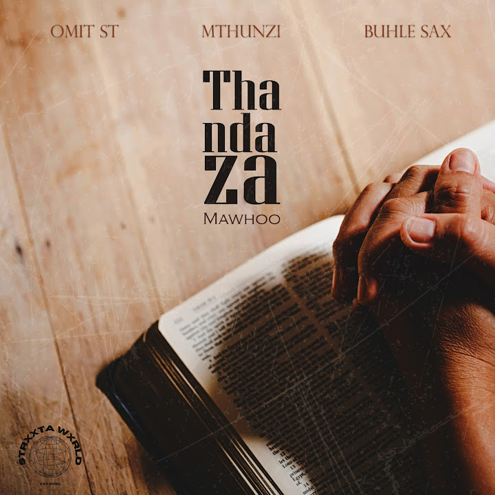 Music Audio : Omit ST Ft Mthunzi & Buhle Sax. Mawhoo – Thandaza | Download