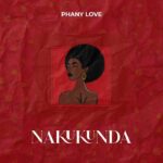Music Audio : Phany Love – Nakukunda | Download