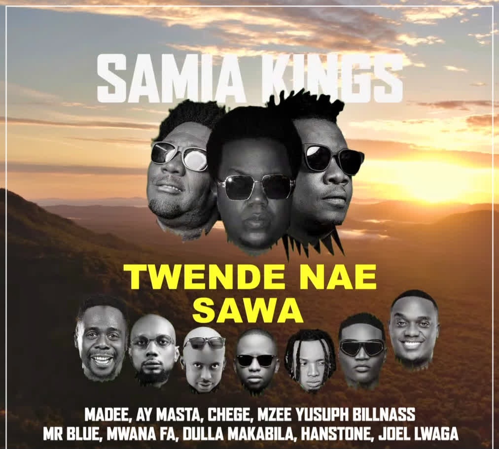 Music Audio : Samia Kings Feat Tanzania All Stars – Twende Nae Sawa | Download