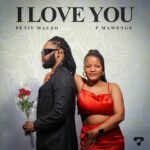 Music Audio : Petit Mauzo Ft P Mawenge – I Loves You | Download