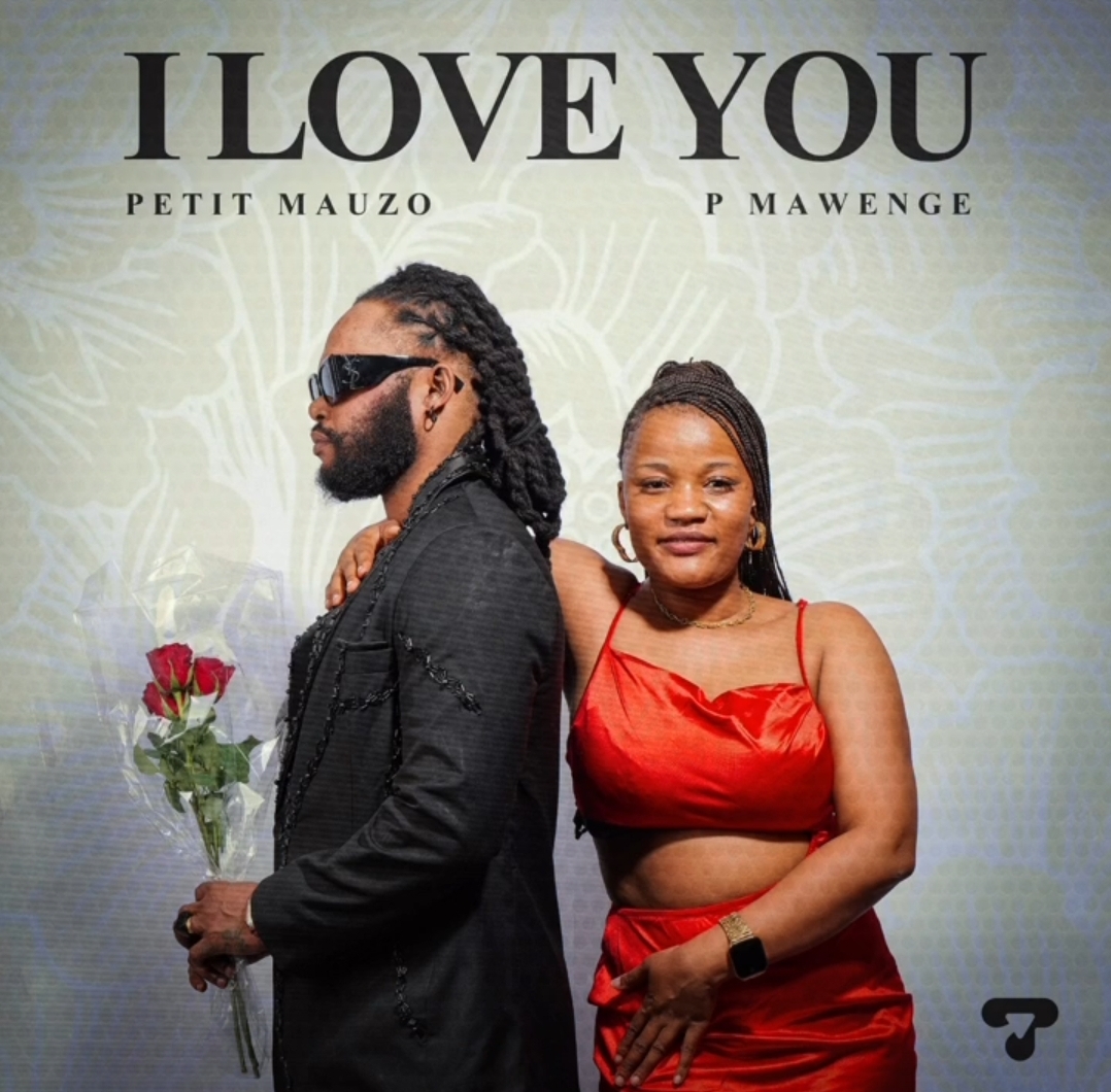 Music Audio : Petit Mauzo Ft P Mawenge – I Loves You | Download