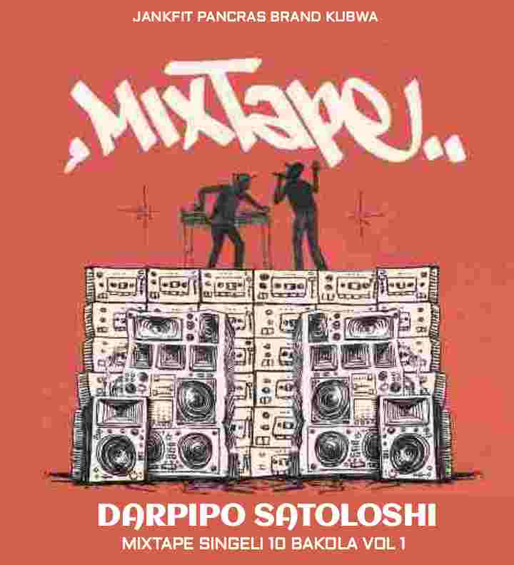 Music Audio : Darpipo Satoloshi – Singeli Bakola 10 Mixtape Vol 1 | Download