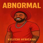 Music Audio : Kelechi Africana – Abnormal | Download