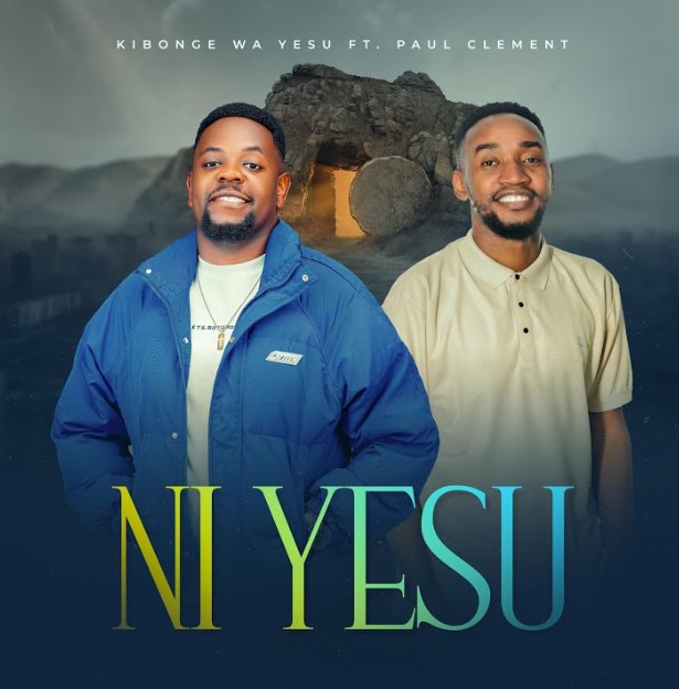 Music Audio : Kibonge Wa Yesu Ft Paul Clement – Ni Yesu | Download
