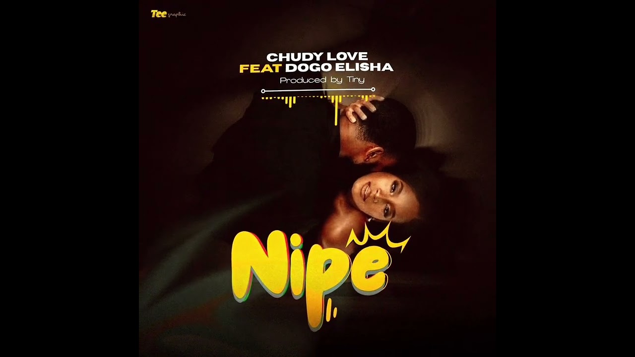 Music Audio : Chudy Love Ft Dogo Elisha – Nipe | Download