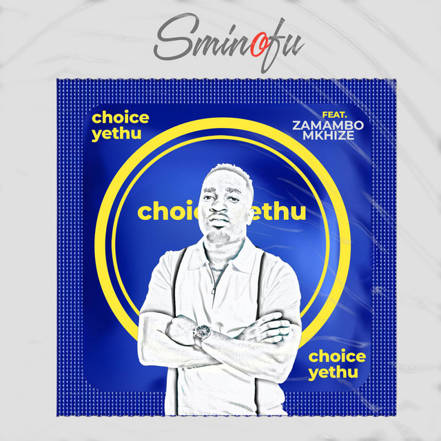 Music Audio : Sminofu Ft Zamambo Mkhize – Choice Yethu | Download