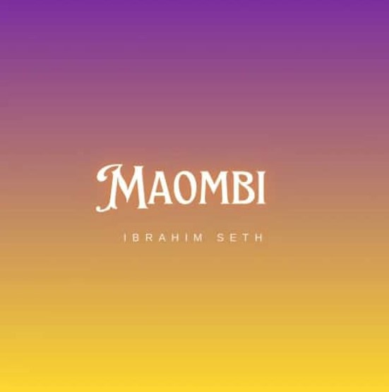 Music Audio : Ibrahim Seth – Maombi | Download