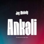 Music Audio : Jay Melody – Ankali | Download