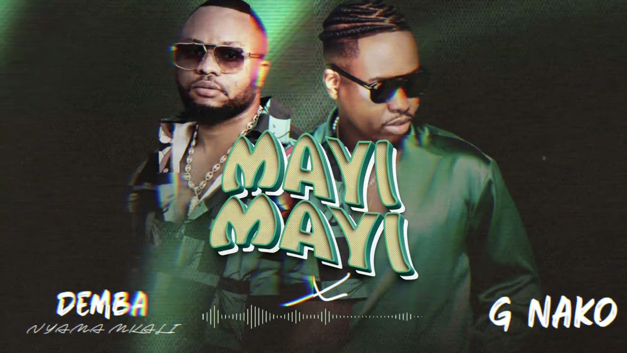 Music Audio : Demba Nyama Mkali Ft G Nako – Mayi Mayi  | Download