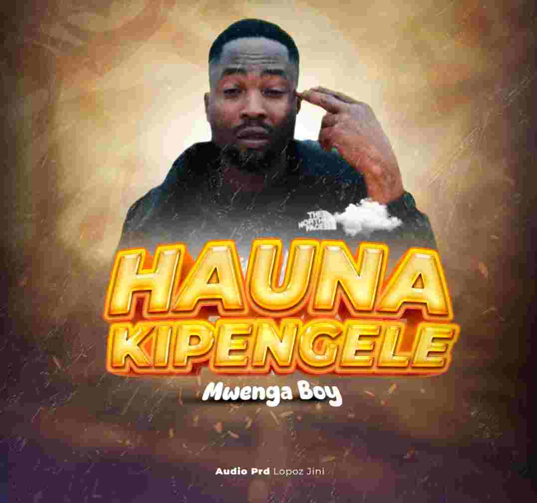 Music Audio : Mwenga Boy – Hauna Kipengele | Download