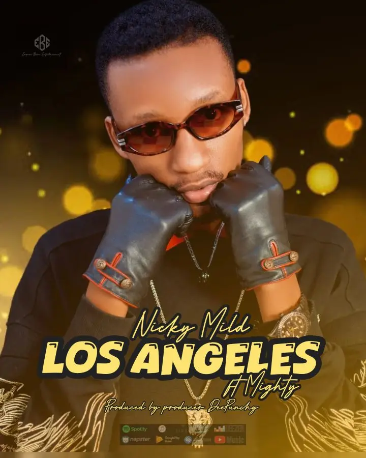 Music Audio : Nicky Mild Ft Mighty – LOS ANGELES | Download