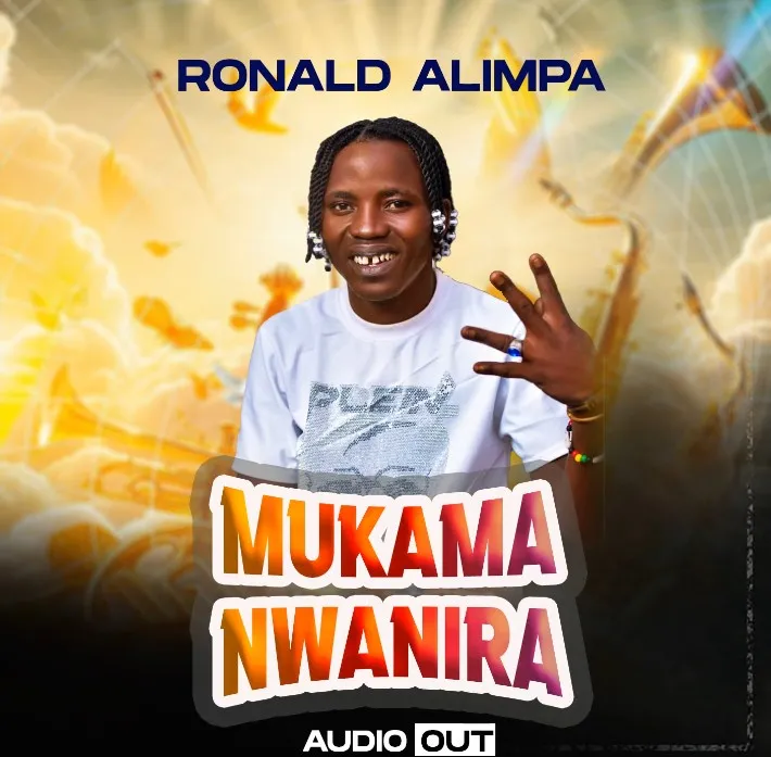 Music Audio : RONALD ALIMPA – MUKAMA NWANIRA | Download